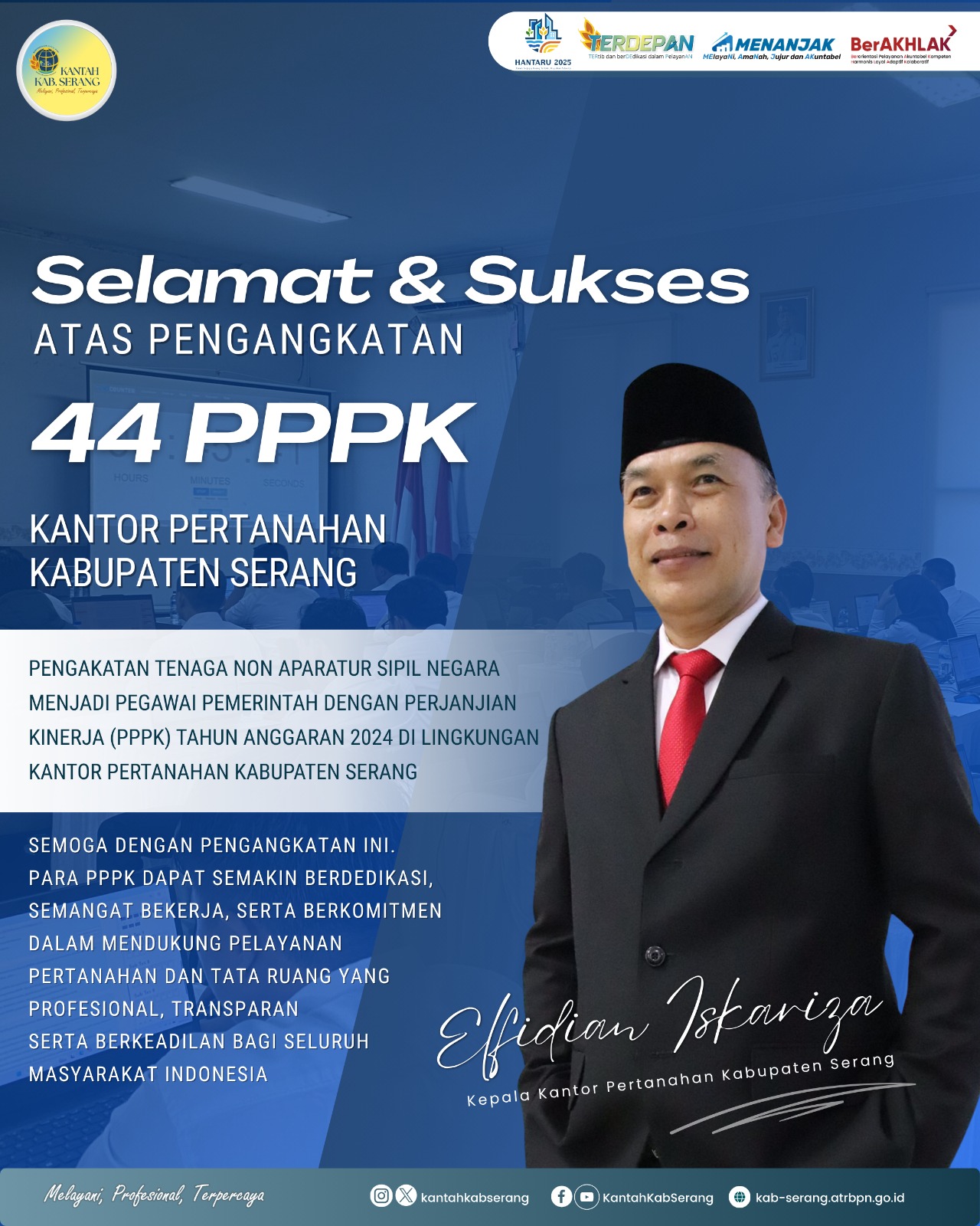 Kantor Pertanahan Kabupaten Serang dengan penuh rasa bangga dan syukur mengucapkan Selamat dan Sukses atas pengangkatan Tenaga Non Aparatur Sipil Negara menjadi Pegawai Pemerintah dengan Perjanjian Kerja (PPPK) Tahun Anggaran 2024