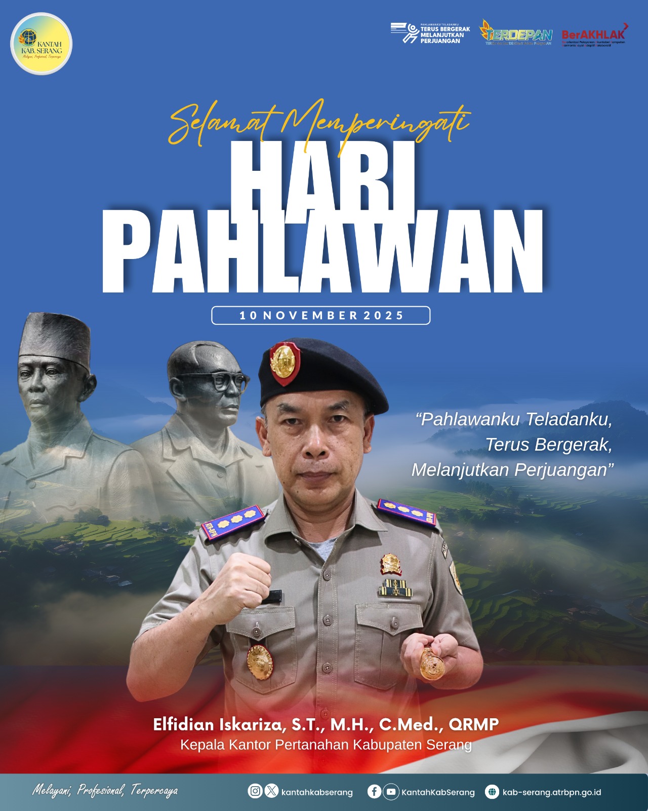 epala Kantor Pertanahan Kabupaten Serang beserta Jajaran mengucapkan Selamat memperingati Hari Pahlawan 10 November 2025