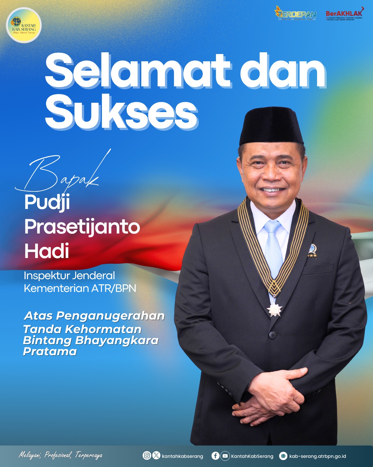 Selamat kepada Inspektur Jenderal Kementerian Agraria dan Tata Ruang/ Badan Pertanahan Nasional (ATR/BPN) Bapak Pudji Prasetijanto Hadi, atas Penganugerahan Tanda Kehormatan Bintang Bhayangkara Pratama